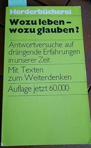 Seller image for Wozu leben - wozu glauben? - Antwortversuche auf drngende Erfahrungen in unserer Zeit for sale by Remagener Bcherkrippe