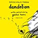 Seller image for Dandelion [Audio Book (CD) ] for sale by booksXpress