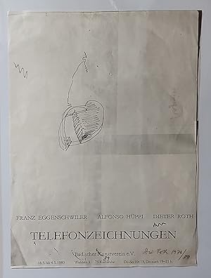 Telefonzeichnungen. Franz Eggenschwiler - Alfonso Hüppi - Dieter Roth. Plakat.