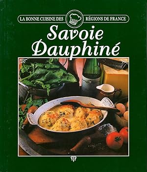 La bonne cuisine des régions de France: Savoie Dauphiné
