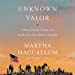 Seller image for Unknown Valor: A Story of Family, Courage, and Sacrifice from Pearl Harbor to Iwo Jima [No Binding ] for sale by booksXpress