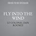 Immagine del venditore per Fly Into the Wind: How to Harness Faith and Fearlessness on Your Ascent to Greatness [Audio Book (CD) ] venduto da booksXpress