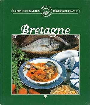 La bonne cuisine des régions de France: Bretagne