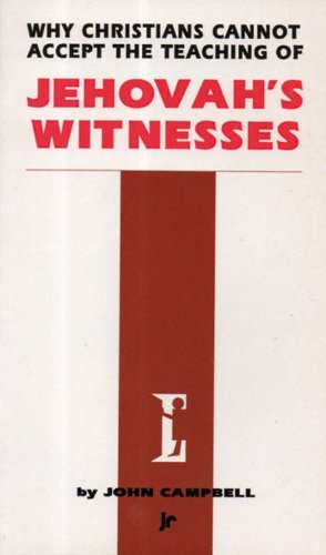 Immagine del venditore per Why Christians Cannot Accept the Teaching of Jehovah's Witnesses by Campbell, John [Hardcover ] venduto da booksXpress