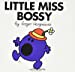 Bild des Verkufers fr Little Miss Bossy (Mr. Men and Little Miss) [No Binding ] zum Verkauf von booksXpress