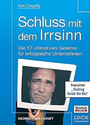 Image du vendeur pour Schluss mit dem Irrsinn. Die 12 ultimativen Gesetze fr erfolgreiche Unternehmen mis en vente par Gabis Bcherlager