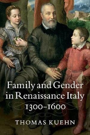 Seller image for Family and Gender in Renaissance Italy, 1300-1600 by Kuehn, Thomas [Hardcover ] for sale by booksXpress