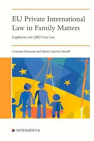 Bild des Verkufers fr EU Private International Law in Family Matters : Legislation and CJEU Case Law zum Verkauf von AHA-BUCH GmbH