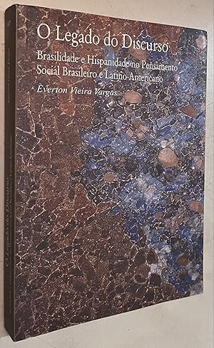 Seller image for O Legado do Discurso. Brasilidade e Hispanidade no Pensamento Social Brasileiro e Latino-Americano. for sale by Once Upon A Time