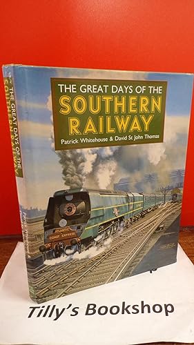 Seller image for The Great Days of the Southern Railway for sale by Tilly's Bookshop