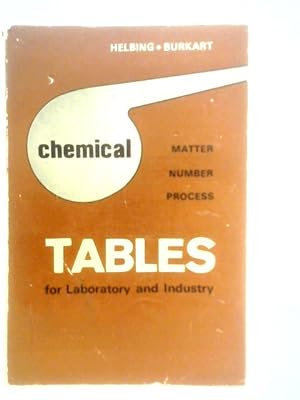 Image du vendeur pour Chemical Tables for Laboratory and Industry: Matter- Number- Process mis en vente par World of Rare Books