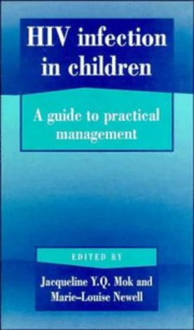 Imagen del vendedor de HIV Infection in Children: A Guide to Practical Management a la venta por WeBuyBooks