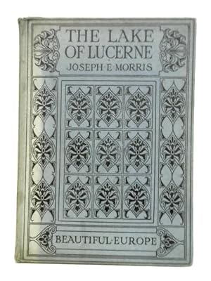 Seller image for Beautiful Europe: The Lake of Lucerne for sale by World of Rare Books