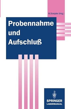 Probennahme und Aufschluss: Basis der Spurenanalytik.