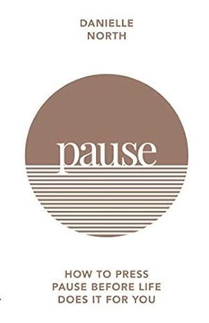 Seller image for Pause: How to press pause before life does it for you for sale by WeBuyBooks