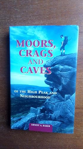 Imagen del vendedor de Moors, Crags and Caves of the High Peak and Neighbourhood a la venta por Le Plessis Books