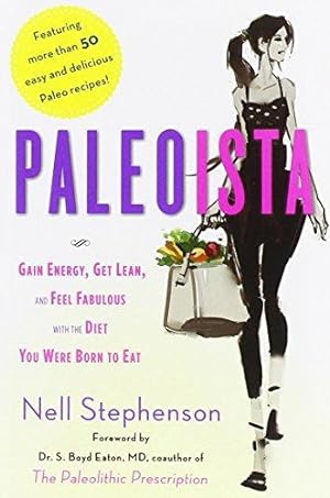 Seller image for Paleoista: Gain Energy, Get Lean, and Feel Fabulous with the Diet You Were Born to Eat for sale by WeBuyBooks