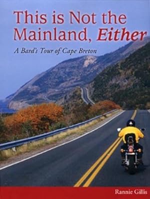 Seller image for This Is Not the Mainland, Either: a Bard's Tour of Cape Breton for sale by WeBuyBooks
