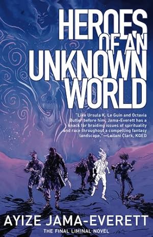 Seller image for Heroes of an Unknown World: a novel (The Liminal People, 4) by Jama-Everett, Ayize [Paperback ] for sale by booksXpress