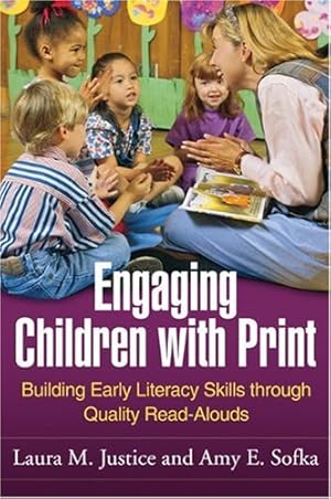 Seller image for Engaging Children with Print: Building Early Literacy Skills through Quality Read-Alouds by Sofka, Amy E., Justice, Laura M. [Hardcover ] for sale by booksXpress