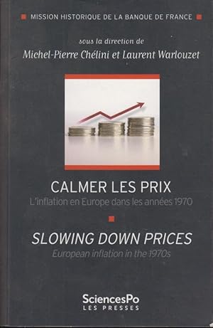 Seller image for Calmer les prix : l'inflation en Europe dans les annes 1970 ; Slowing down princes : European inflation in the 1970s for sale by PRISCA
