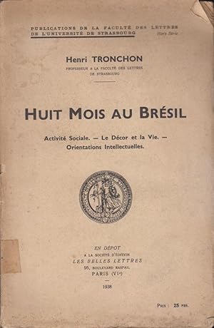 Bild des Verkufers fr Huit mois au Brsil : activit sociale, le dcor et la vie, orientations intellectuelles zum Verkauf von PRISCA