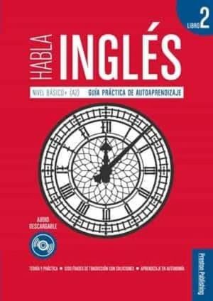 HABLA INGLÉS. LIBRO 2 (A2)