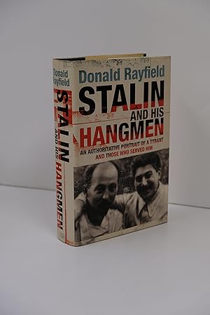 Immagine del venditore per Stalin and His Hangmen - An Authoritative Portrait of a Tyrant and Those Who Served Him venduto da Librairie du Levant