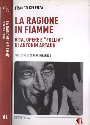 Bild des Verkufers fr La ragione in fiamme Vita, opere e follia di Antonin Artaud zum Verkauf von Biblioteca di Babele