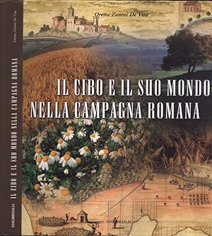 Image du vendeur pour Il cibo e il suo mondo nella campagna romana mis en vente par Biblioteca di Babele