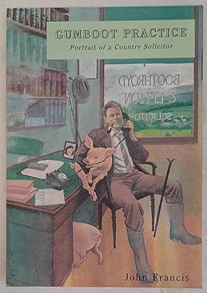 Bild des Verkufers fr Gumboot Practice. Portrait of a Country Solicitor zum Verkauf von Bailgate Books Ltd