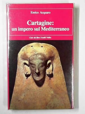 Image du vendeur pour Cartagine: un impero sul Mediterraneo mis en vente par Cotswold Internet Books