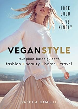 Seller image for Vegan Style: Your Plant-Based Guide to Fashion + Beauty + Home + Travel for sale by WeBuyBooks