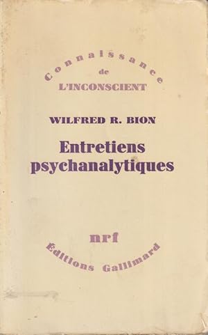 Seller image for Entretiens psychanalytiques : suivis de la grille et cesure. Trad de l'anglais par brigitte bost. Pref d'andre green. for sale by PRISCA