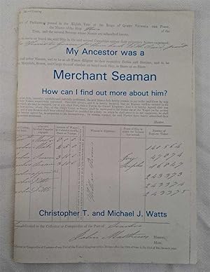 Seller image for My Ancestor Was a Merchant Seaman: How Can I Find Out More about Him for sale by Bailgate Books Ltd