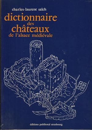 Bild des Verkufers fr Dictionnaire des chteaux de l'Alsace mdivale zum Verkauf von PRISCA