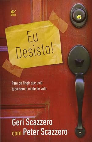 Seller image for Eu Desisto! Pare de Fingir que Tudo Est Bem e Mude de Vida for sale by Livraria Ing