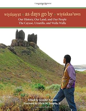 Imagen del vendedor de Wiyaxayxt / Wiyaakaa'awn / As Days Go By: Our History, Our Land, Our People --The Cayuse, Umatilla, and Walla Walla [Paperback ] a la venta por booksXpress