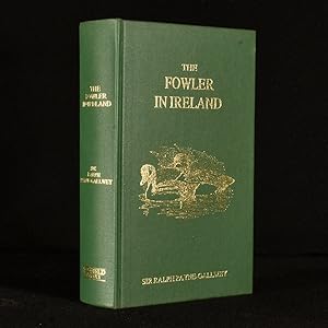 Image du vendeur pour The Fowler in Ireland or Notes on the Haunts and Habits of Wildfowl and Seafowl, Including Instructions in the Art of Shooting and Capturing Them mis en vente par Rooke Books PBFA