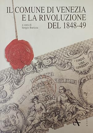 IL COMUNE DI VENEZIA E LA RIVOLUZIONE DEL 1848-1849. I VERBALI DELLE SEDUTE DEL CONSIGLIO COMUNALE