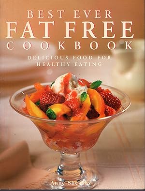 Best Ever Fat Free Cookbook: Delicious Food for Healthy Eating