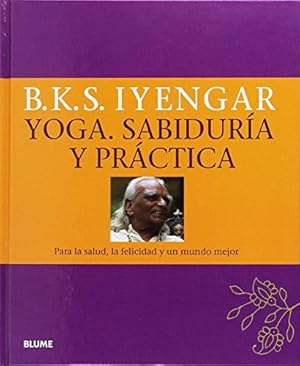 Bild des Verkufers fr Yoga : sabidura y prctica : para la salud, la felicidad y un mundo mejor zum Verkauf von WeBuyBooks