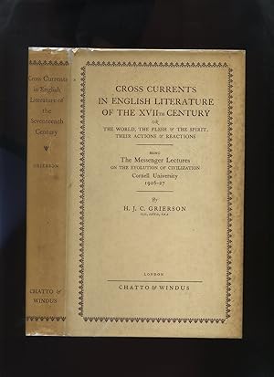 Cross Currents in English Literature of the Seventeenth Century; or the World, the Flesh and the ...