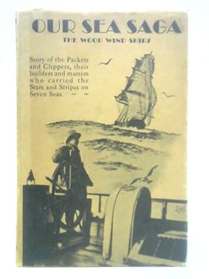 Imagen del vendedor de Our Sea Saga: The Wood Wind Ships a la venta por World of Rare Books