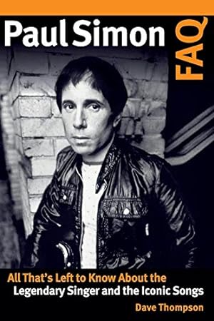 Bild des Verkufers fr Paul Simon FAQ: All Thats Left to Know About the Legendary Singer and the Iconic Songs zum Verkauf von Reliant Bookstore