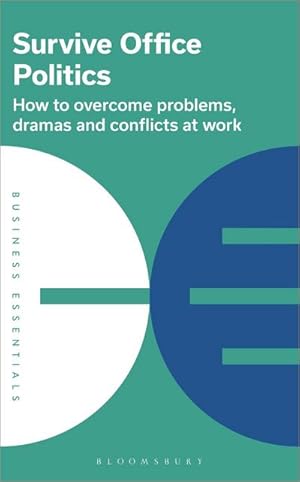Bild des Verkufers fr Survive Office Politics : How to overcome problems, dramas and conflicts at work zum Verkauf von Smartbuy