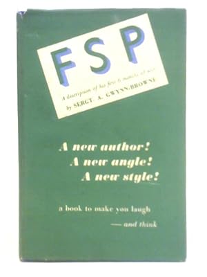 Image du vendeur pour F.S.P - An N.C.O'S Description of His and Others' First Six Months of War mis en vente par World of Rare Books