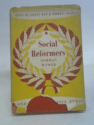Bild des Verkufers fr Social Reformers ~ Lives of Great Men and Women Series 1 zum Verkauf von World of Rare Books