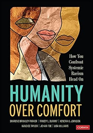 Image du vendeur pour Humanity Over Comfort: How You Confront Systemic Racism Head On by Brinkley-Parker, Sharone, Durant, Tracey L., Johnson, Kendra V., Taylor, Kandice Wilson, Toe, Johari, Williams, Lisa N. Jefferson [Paperback ] mis en vente par booksXpress