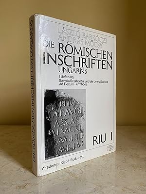 Imagen del vendedor de Die Rmischen Inschriften Ungarns (RIU). - 1. Lieferung: Savaria, Scarbantia und die Limes-Strecke ad Flexum - Arrabona [The Roman Inscriptions of Hungary (RIU). - 1st delivery: Savaria, Scarbantia and the Limes route ad Flexum - Arrabona] a la venta por Little Stour Books PBFA Member